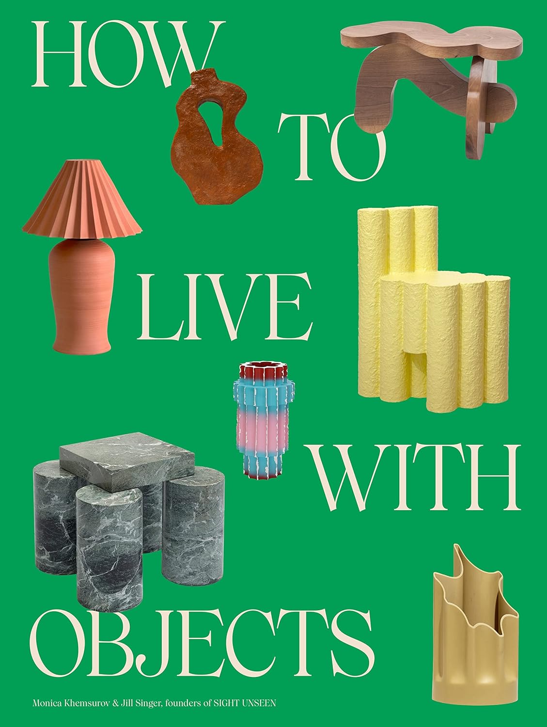 HOW TO LIVE WITH OBJECTS - Libro de Monica Khemsurov y Jill Singer